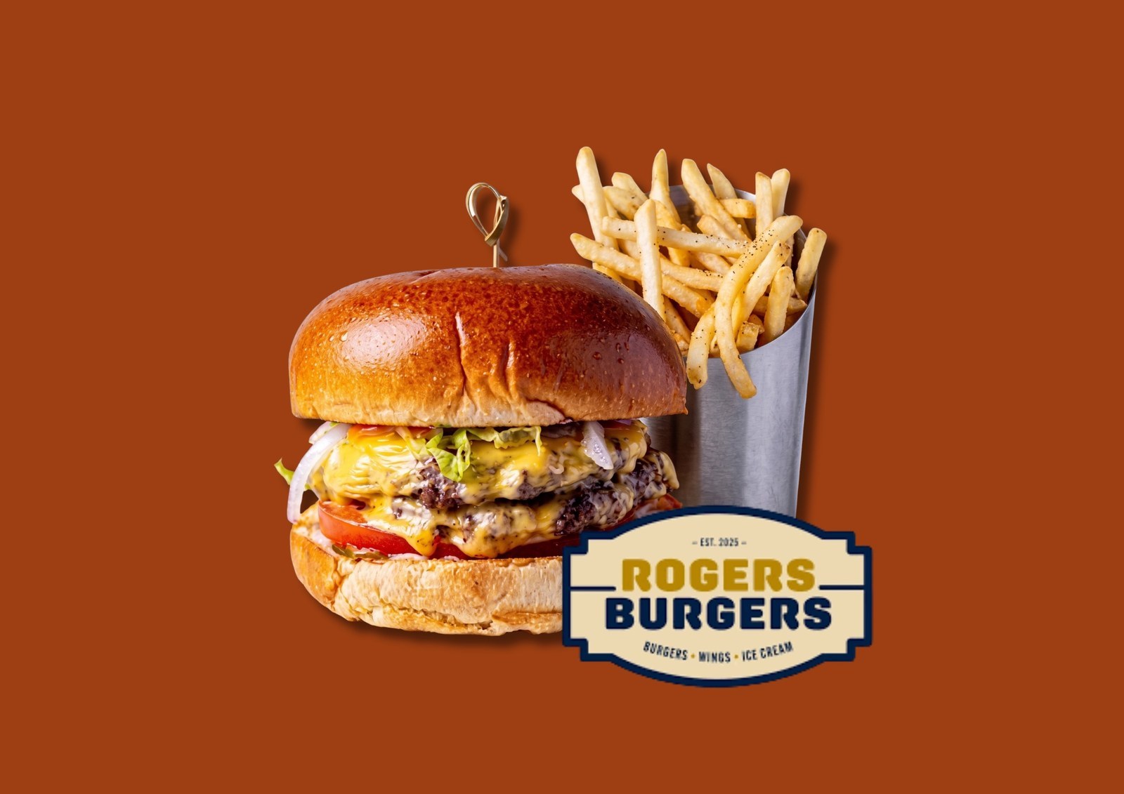 A double cheeseburger and a cup of fries on a rust ground beside the Rogers Burgers logo, reading est. 2025, burgers, wings, ice cream
